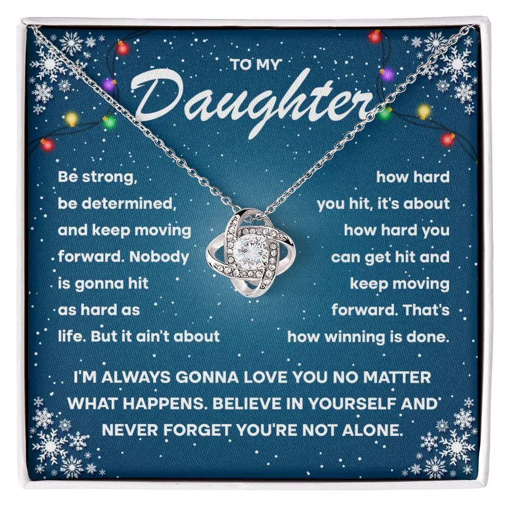 To My Daughter Keep Moving Forward Necklace, Love Knot Necklace Gift For Daughter