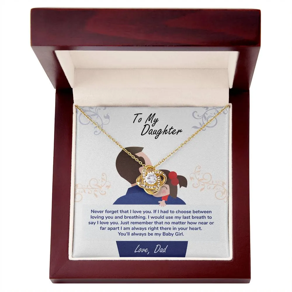 To My Daughter, You_ll Always Be My Baby Girl - Love knot Necklace