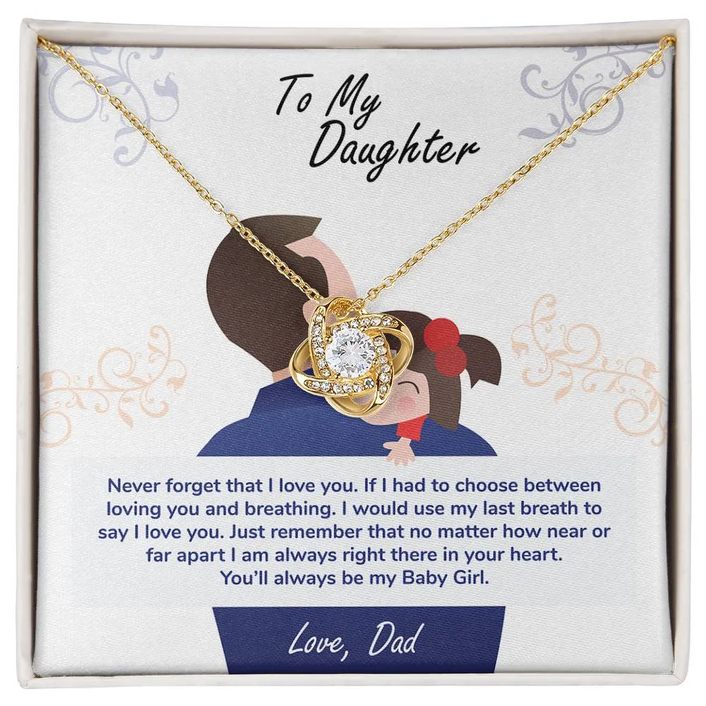 To My Daughter, You_ll Always Be My Baby Girl - Love knot Necklace