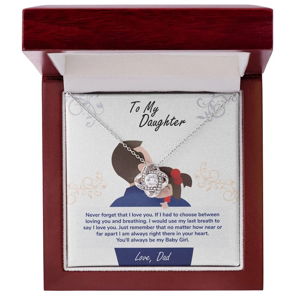 To My Daughter, You_ll Always Be My Baby Girl - Love knot Necklace
