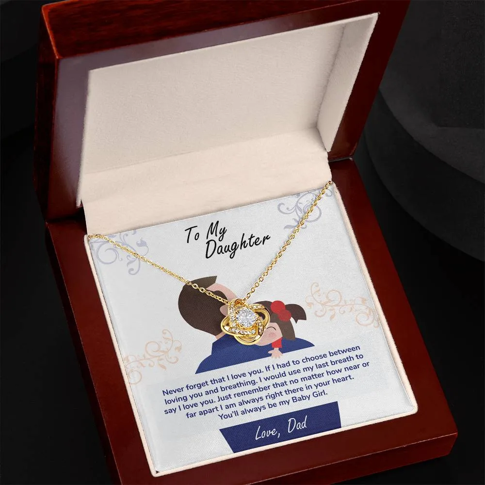 To My Daughter, You_ll Always Be My Baby Girl - Love knot Necklace
