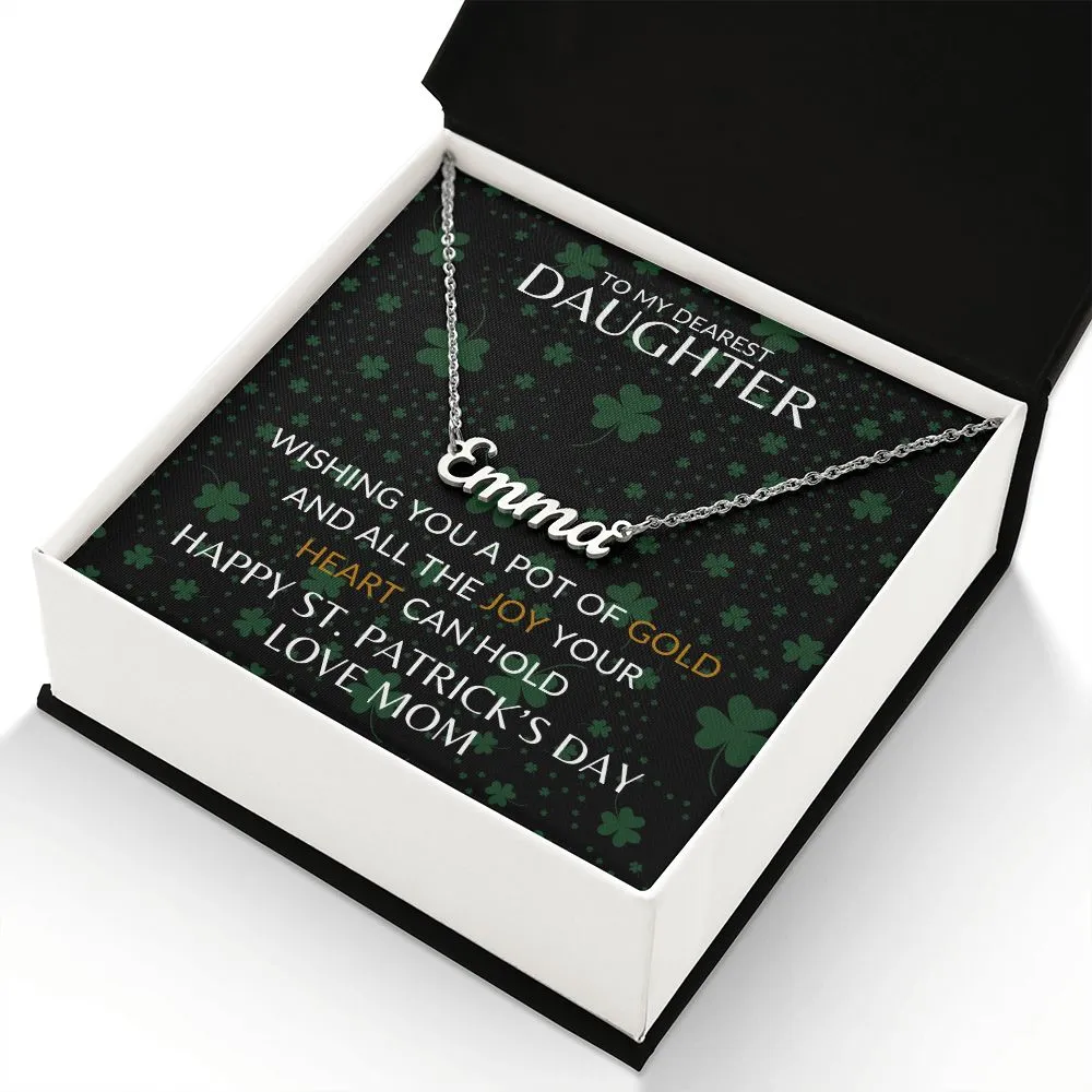 To My Dearest Daughter From Mom | Happy St. Patrick's Day - Custom Name Necklace
