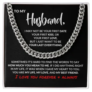 To My Husband | Your Last Everything | Cuban Link Chain