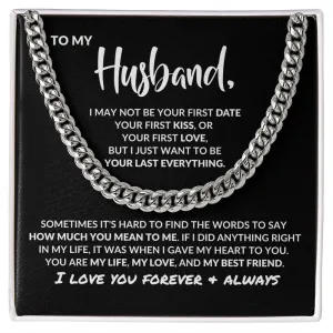 To My Husband | Your Last Everything | Cuban Link Chain