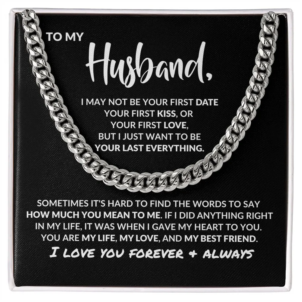 To My Husband | Your Last Everything | Cuban Link Chain