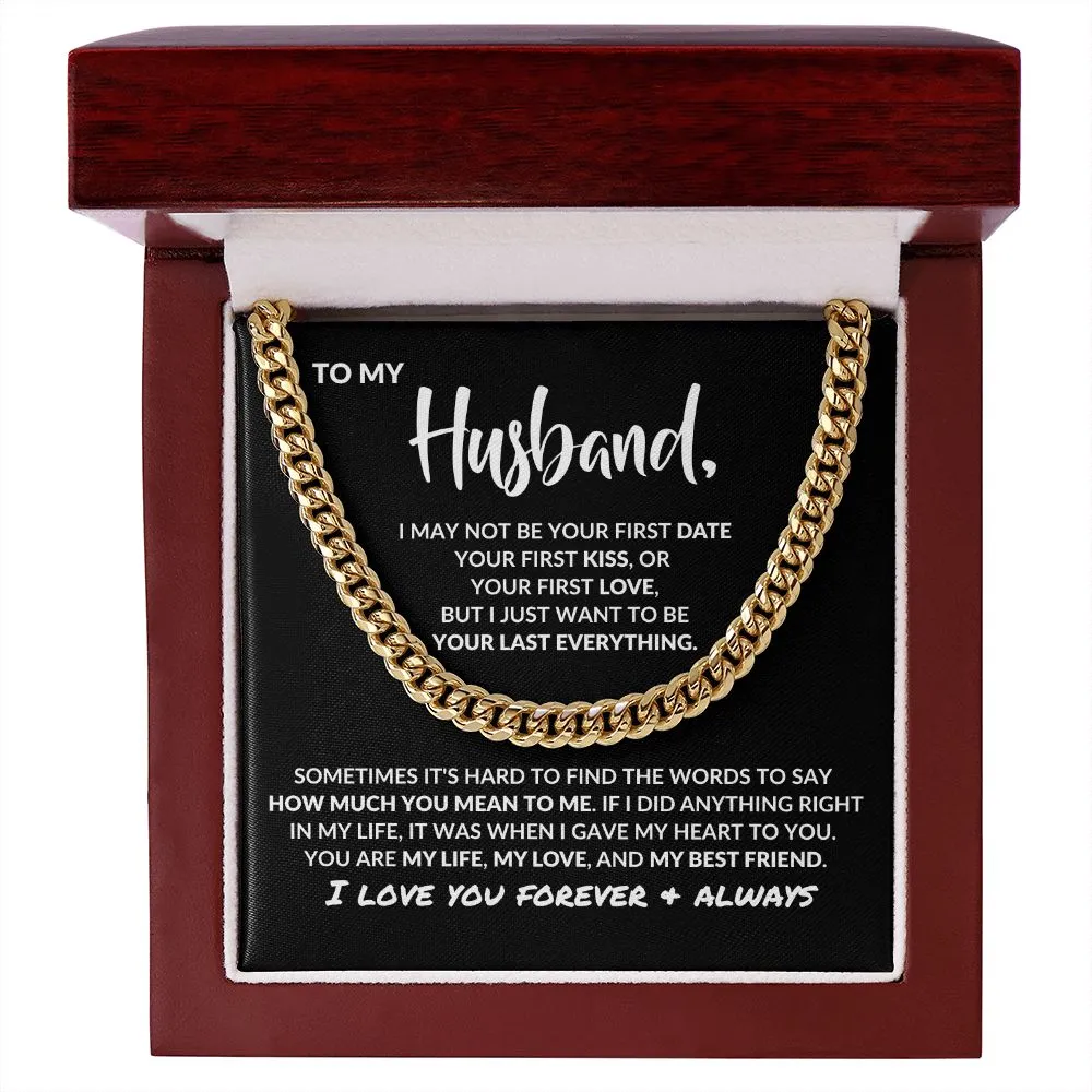 To My Husband | Your Last Everything | Cuban Link Chain