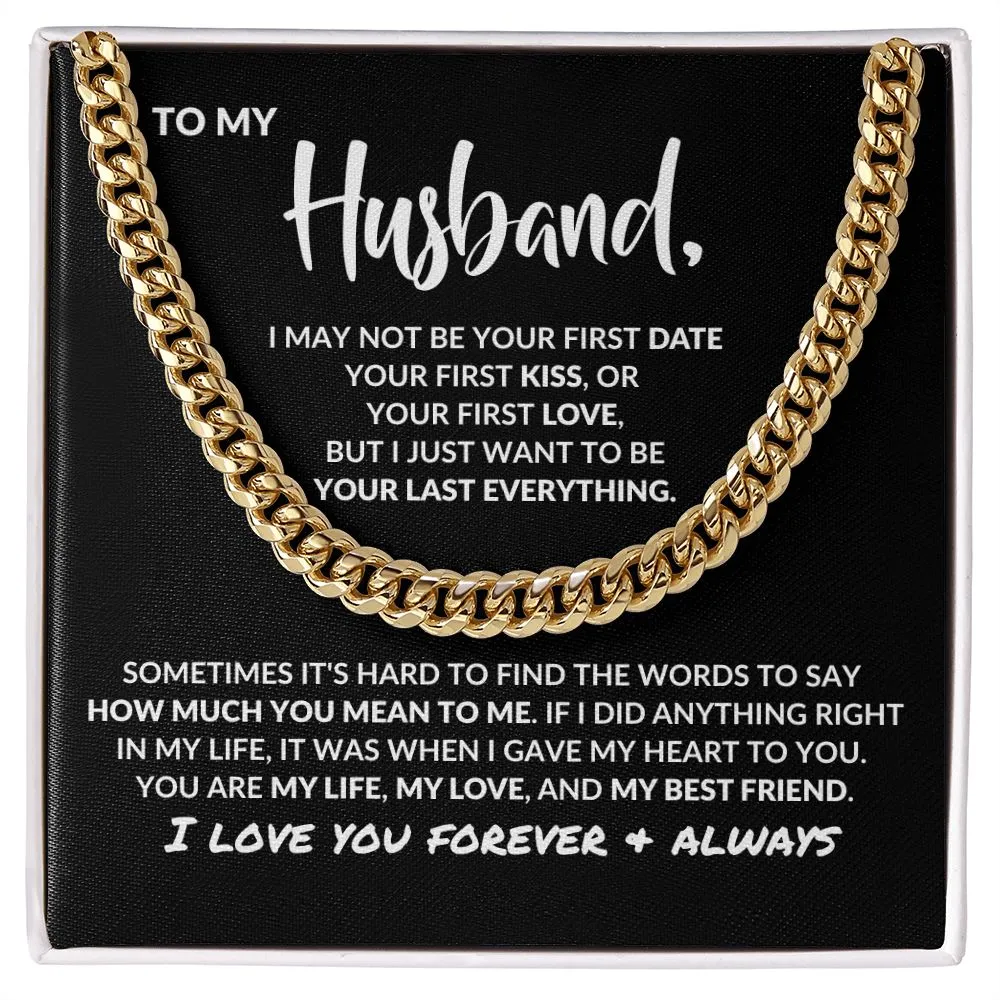 To My Husband | Your Last Everything | Cuban Link Chain