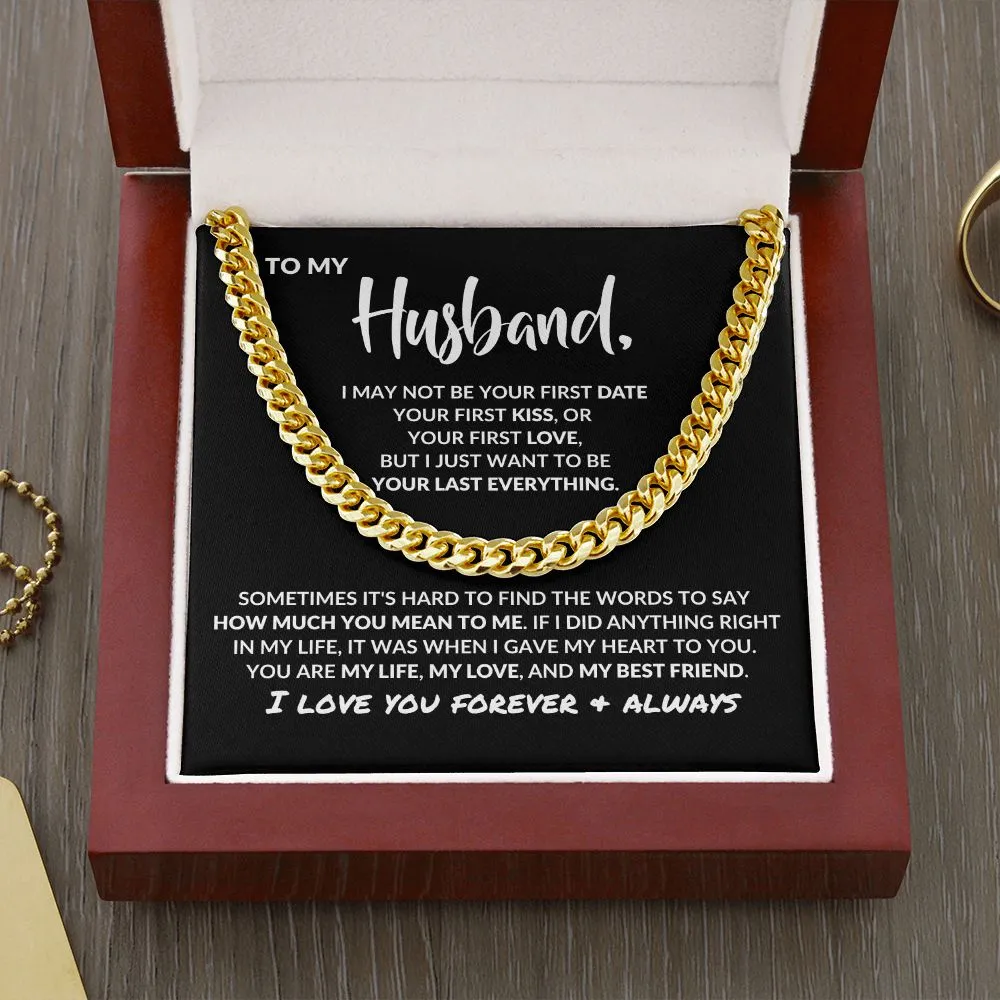 To My Husband | Your Last Everything | Cuban Link Chain