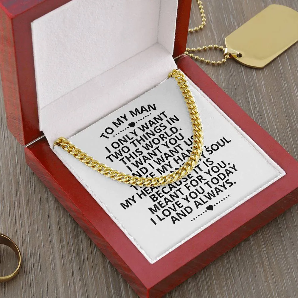 To My Man I Only Want Two Things In This World Cuban Link Necklace For Men