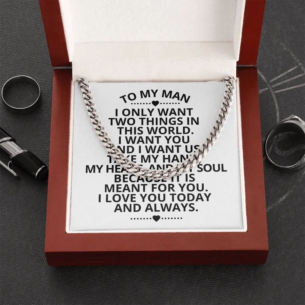 To My Man I Only Want Two Things In This World Cuban Link Necklace For Men