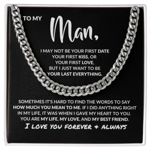 To My Man | Your Last Everything | Cuban Link Chain