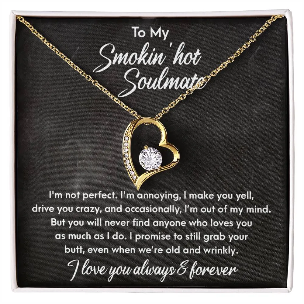 To My Smokin' Hot Soulmate I Love You Always & Forever, Forever Love Necklace Gift For Her