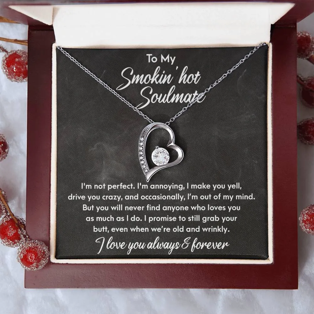 To My Smokin' Hot Soulmate I Love You Always & Forever, Forever Love Necklace Gift For Her
