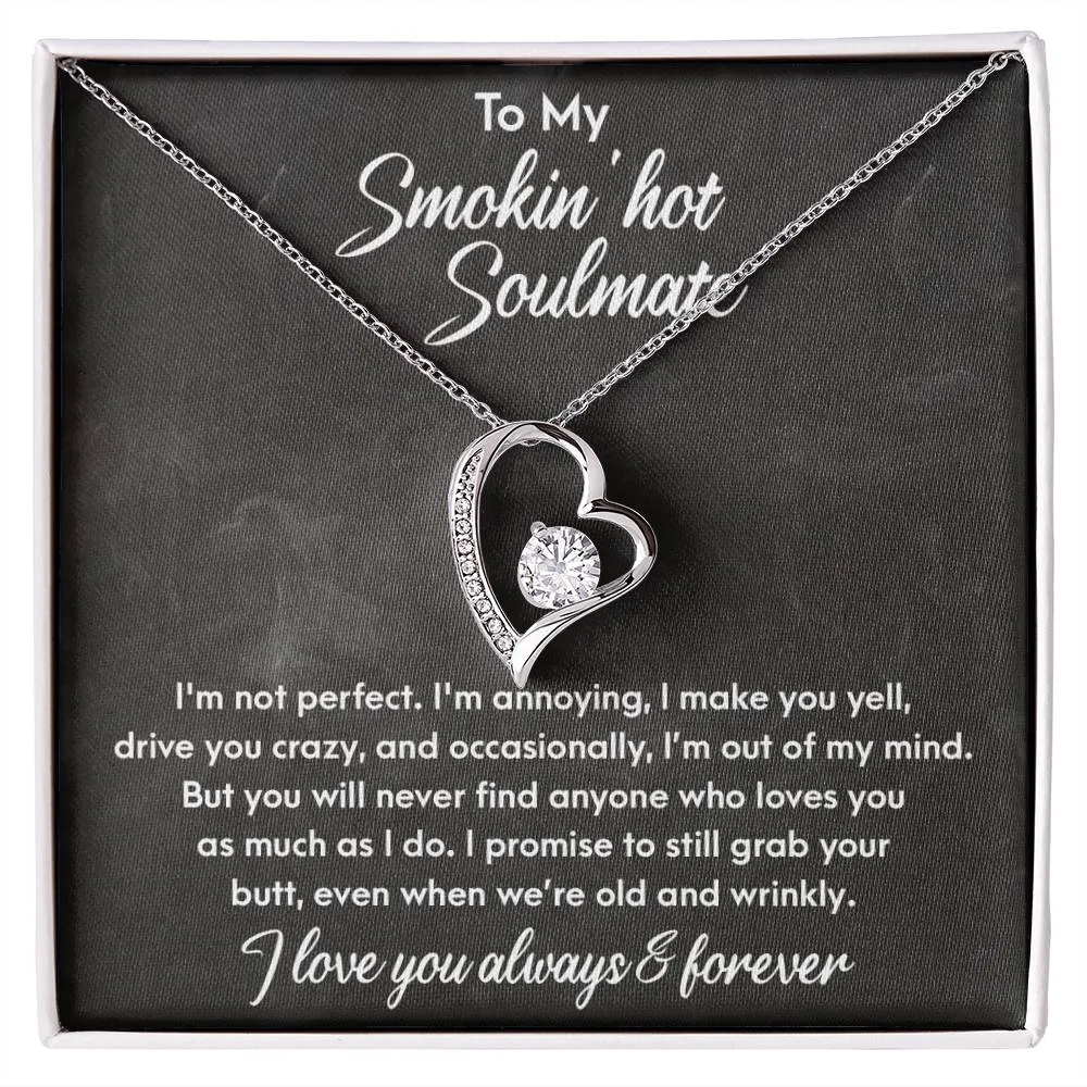 To My Smokin' Hot Soulmate I Love You Always & Forever, Forever Love Necklace Gift For Her