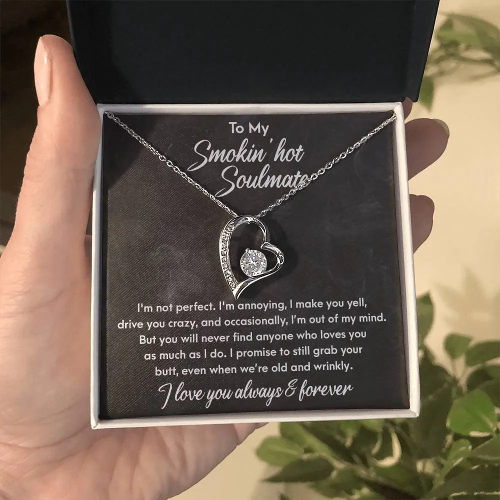 To My Smokin' Hot Soulmate I Love You Always & Forever, Forever Love Necklace Gift For Her