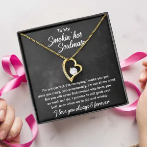 To My Smokin' Hot Soulmate I Love You Always & Forever, Forever Love Necklace Gift For Her
