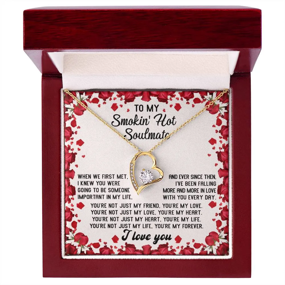 To My Smokin' Hot Soulmate You're My Forever | Forever Love Necklace