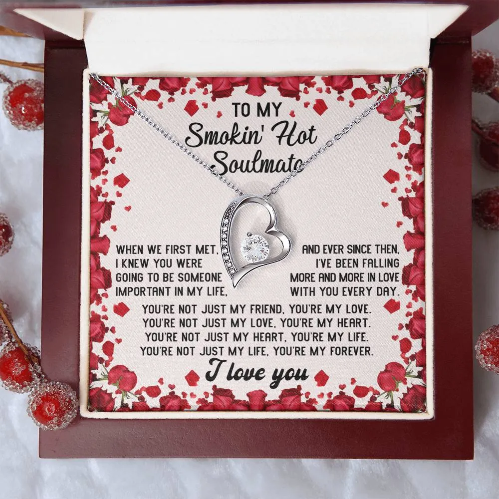 To My Smokin' Hot Soulmate You're My Forever | Forever Love Necklace