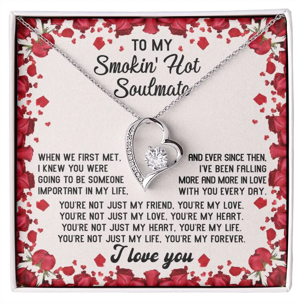 To My Smokin' Hot Soulmate You're My Forever | Forever Love Necklace