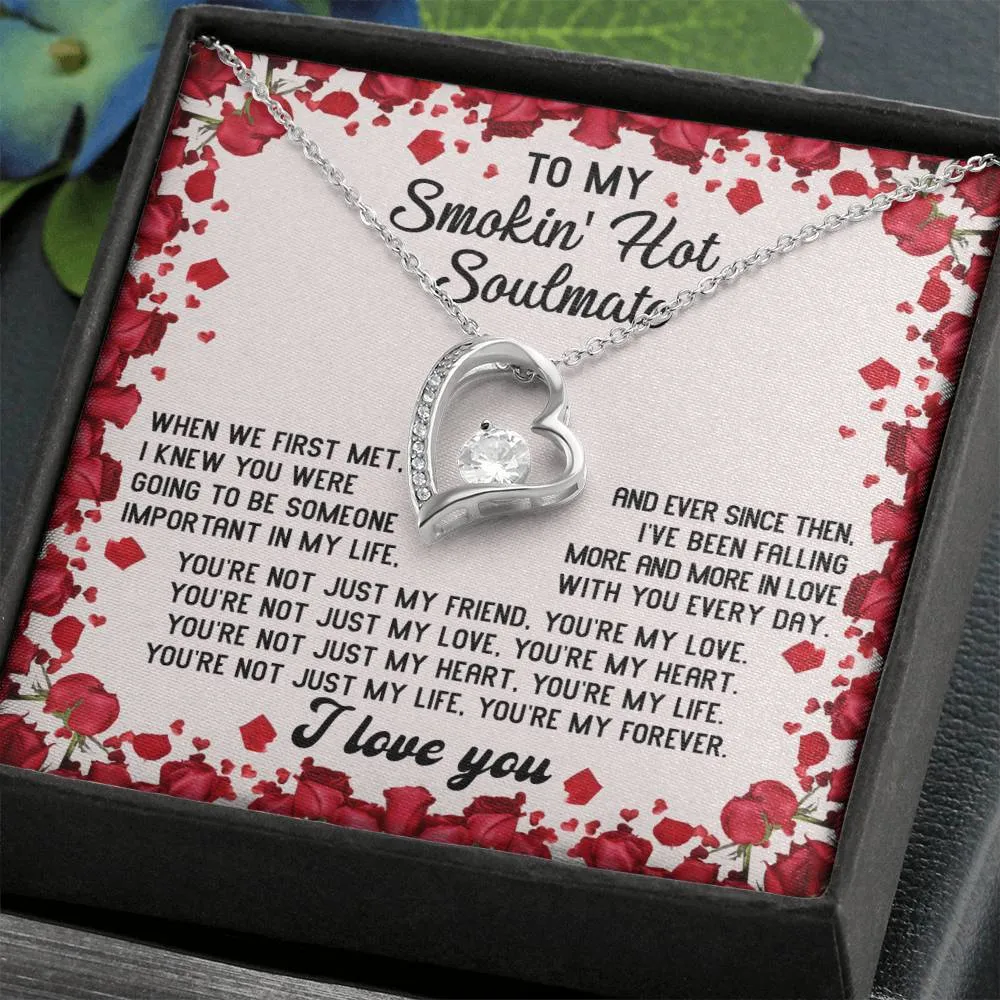 To My Smokin' Hot Soulmate You're My Forever | Forever Love Necklace