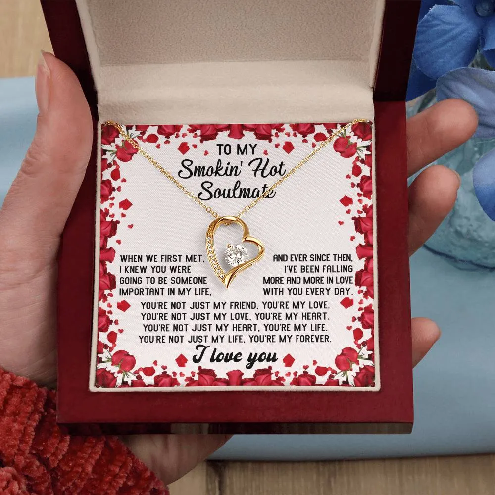 To My Smokin' Hot Soulmate You're My Forever | Forever Love Necklace