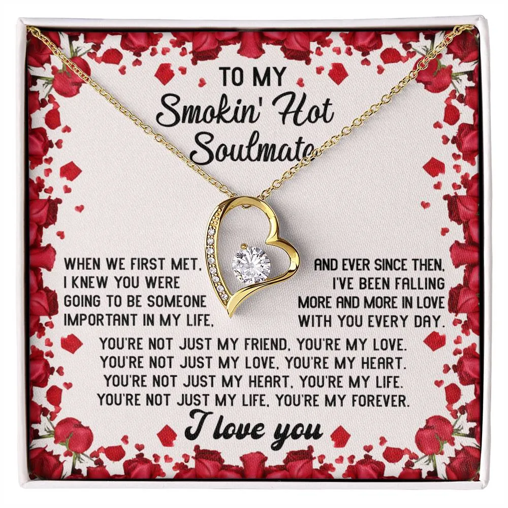 To My Smokin' Hot Soulmate You're My Forever | Forever Love Necklace