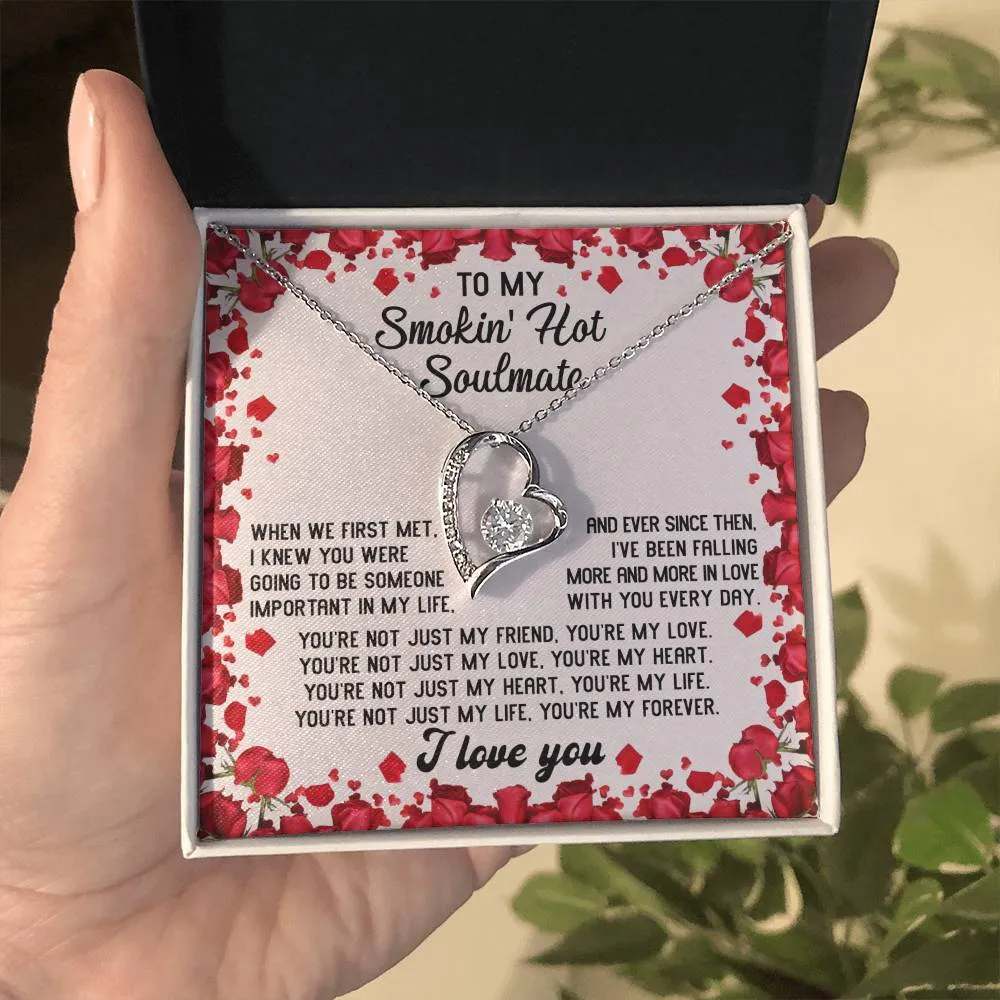 To My Smokin' Hot Soulmate You're My Forever | Forever Love Necklace