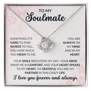 To My Soulmate | Hard to Find Words - Love Knot Necklace