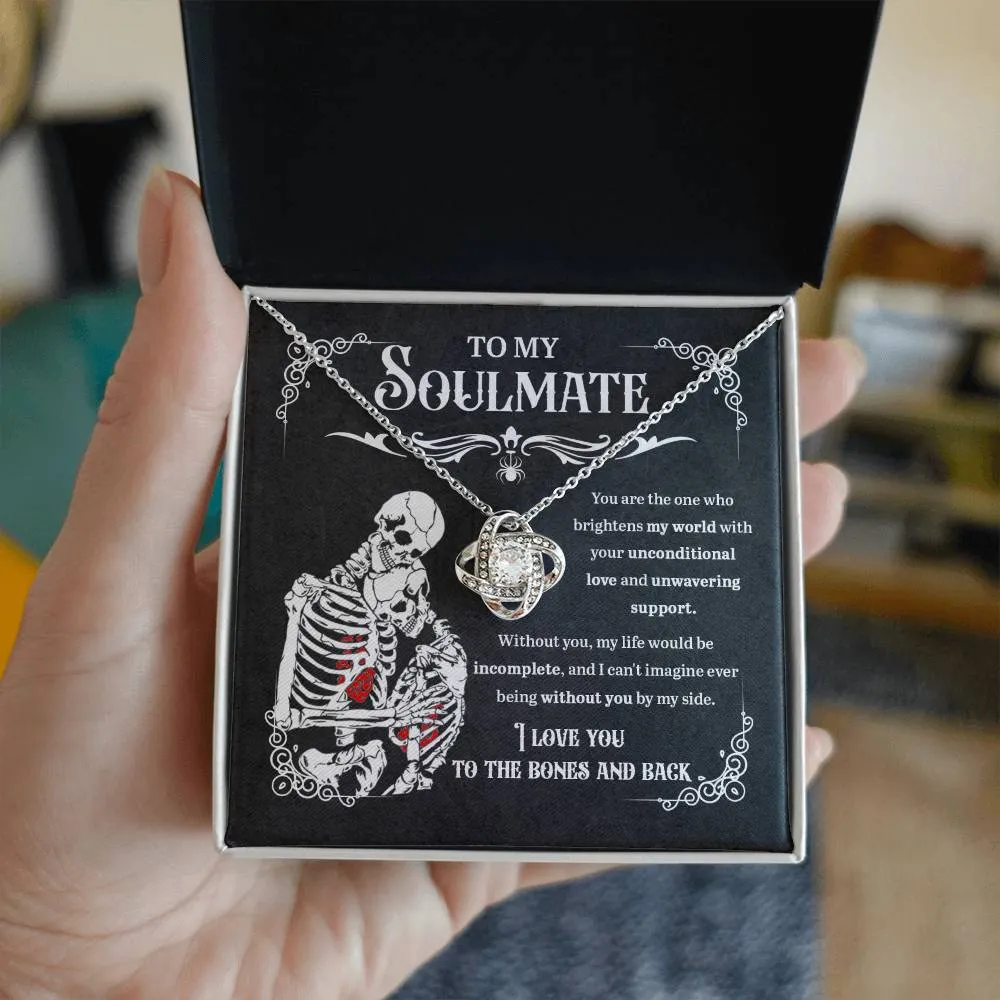To My Soulmate I Love You To The Bones And Back | Love Knot Necklace
