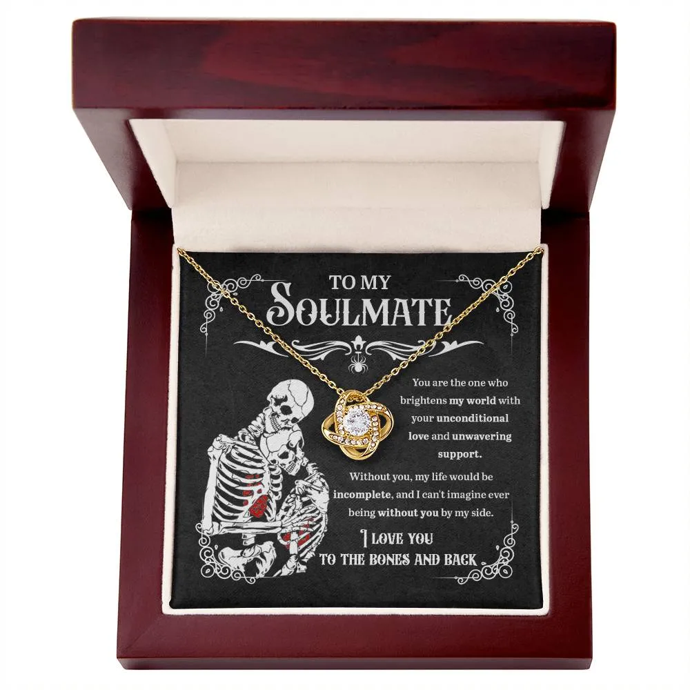 To My Soulmate I Love You To The Bones And Back | Love Knot Necklace