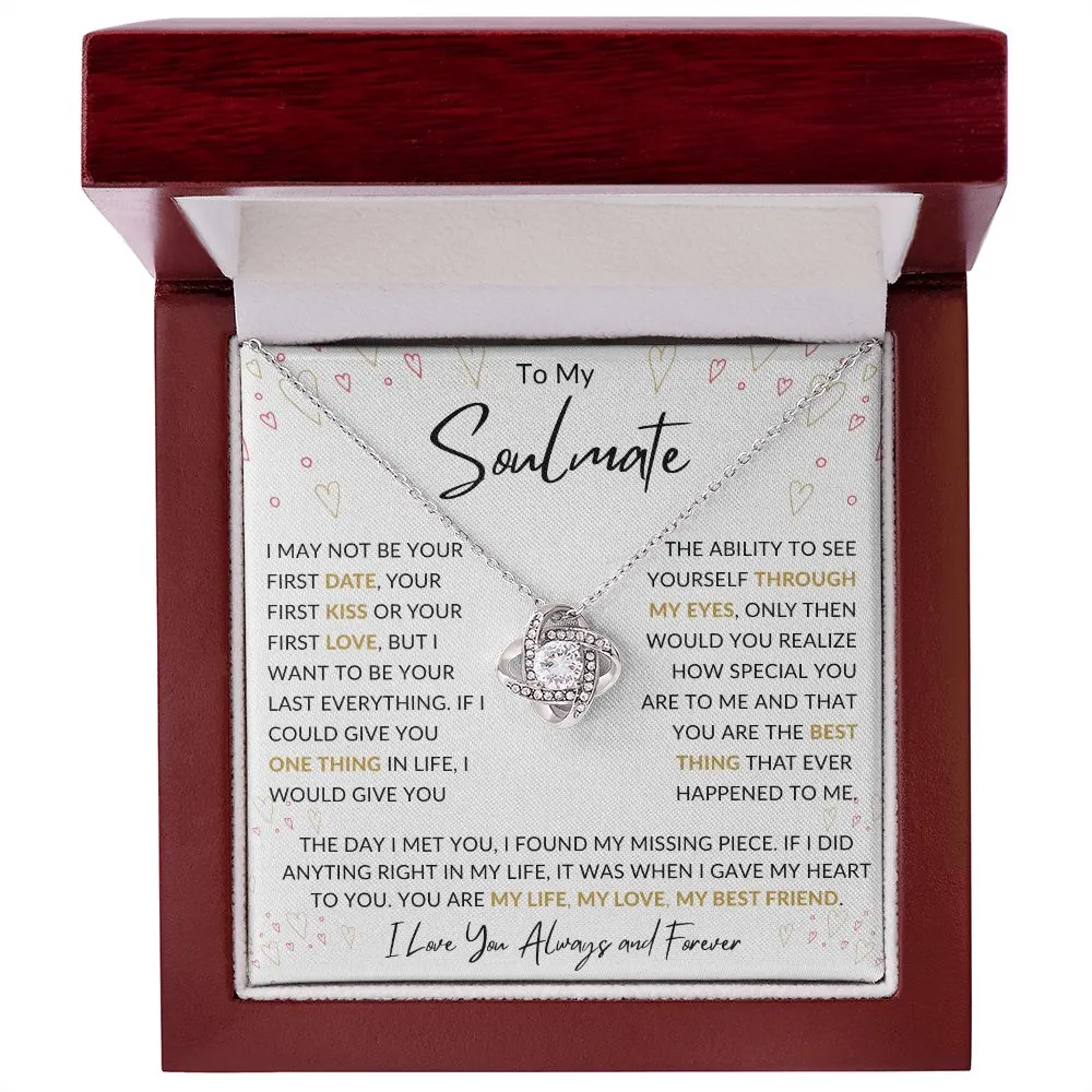 To My Soulmate I May Not Be Your First Date, Valentines Birthday Anniversary Christmas Gift