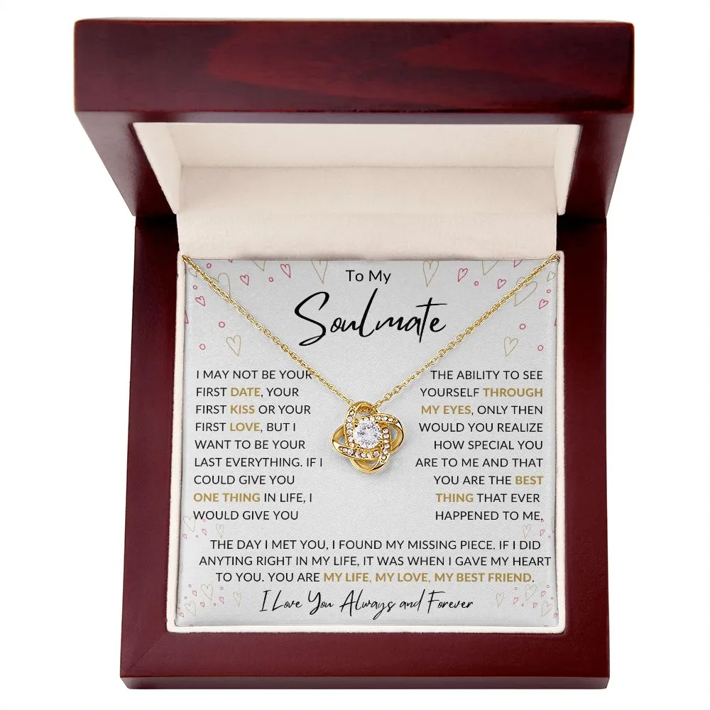 To My Soulmate I May Not Be Your First Date, Valentines Birthday Anniversary Christmas Gift