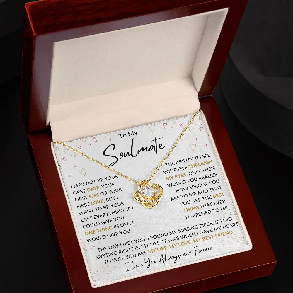 To My Soulmate I May Not Be Your First Date, Valentines Birthday Anniversary Christmas Gift