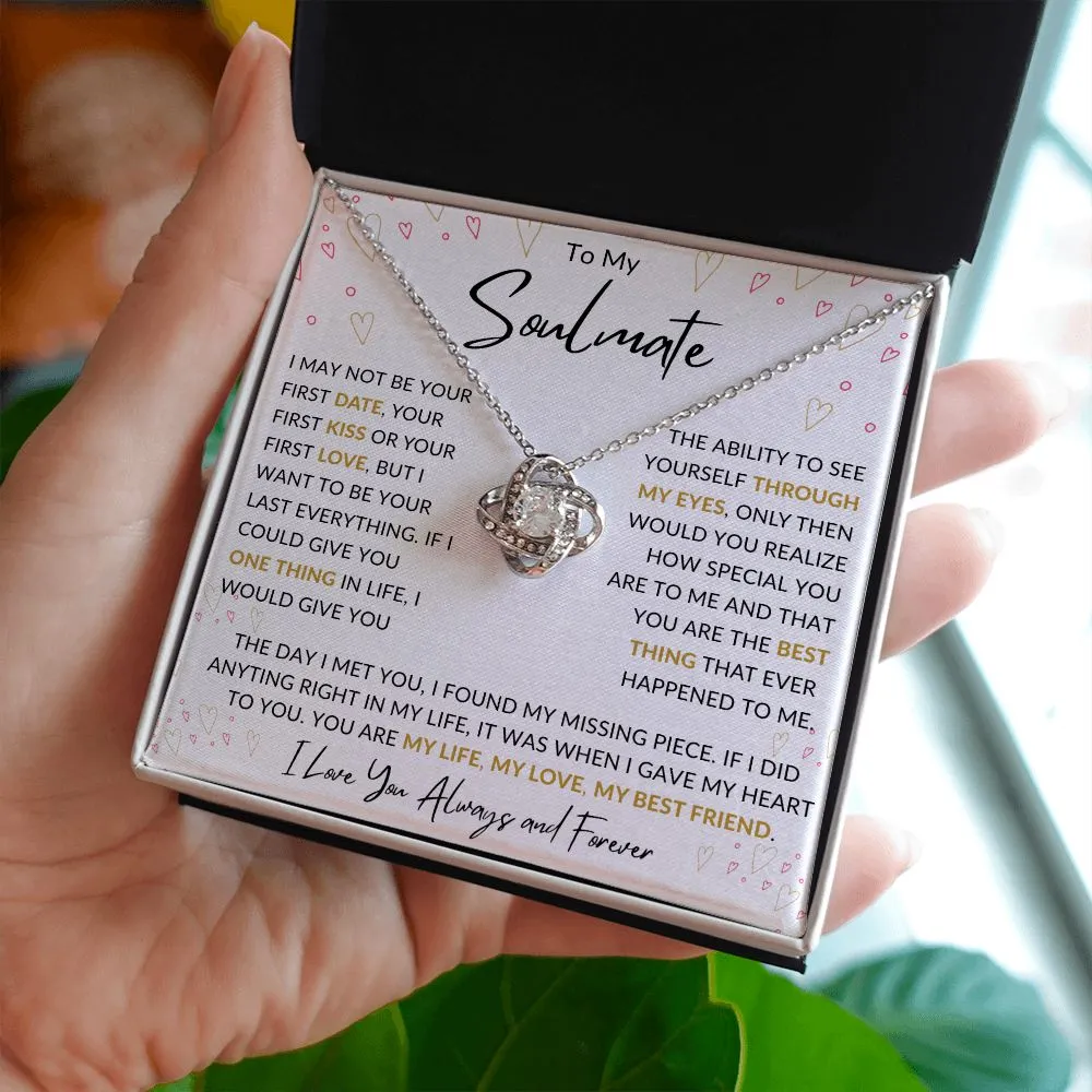 To My Soulmate I May Not Be Your First Date, Valentines Birthday Anniversary Christmas Gift