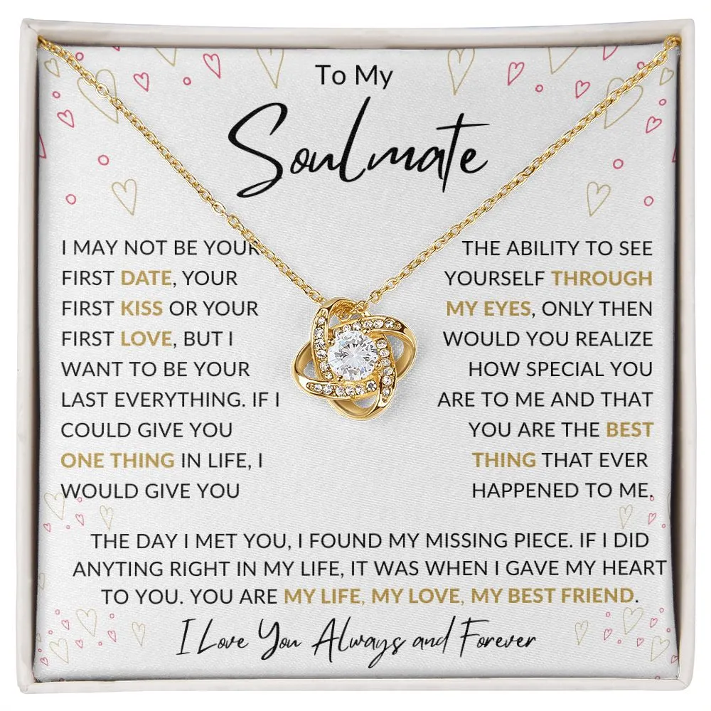 To My Soulmate I May Not Be Your First Date, Valentines Birthday Anniversary Christmas Gift