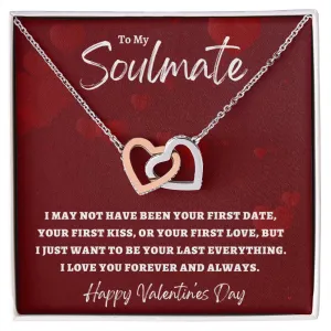To My Soulmate Valentine's Day I May Not Have Been Your