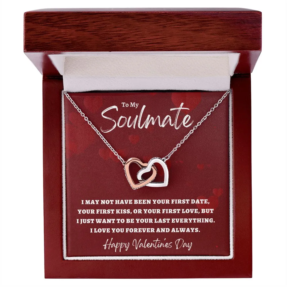 To My Soulmate Valentine's Day I May Not Have Been Your