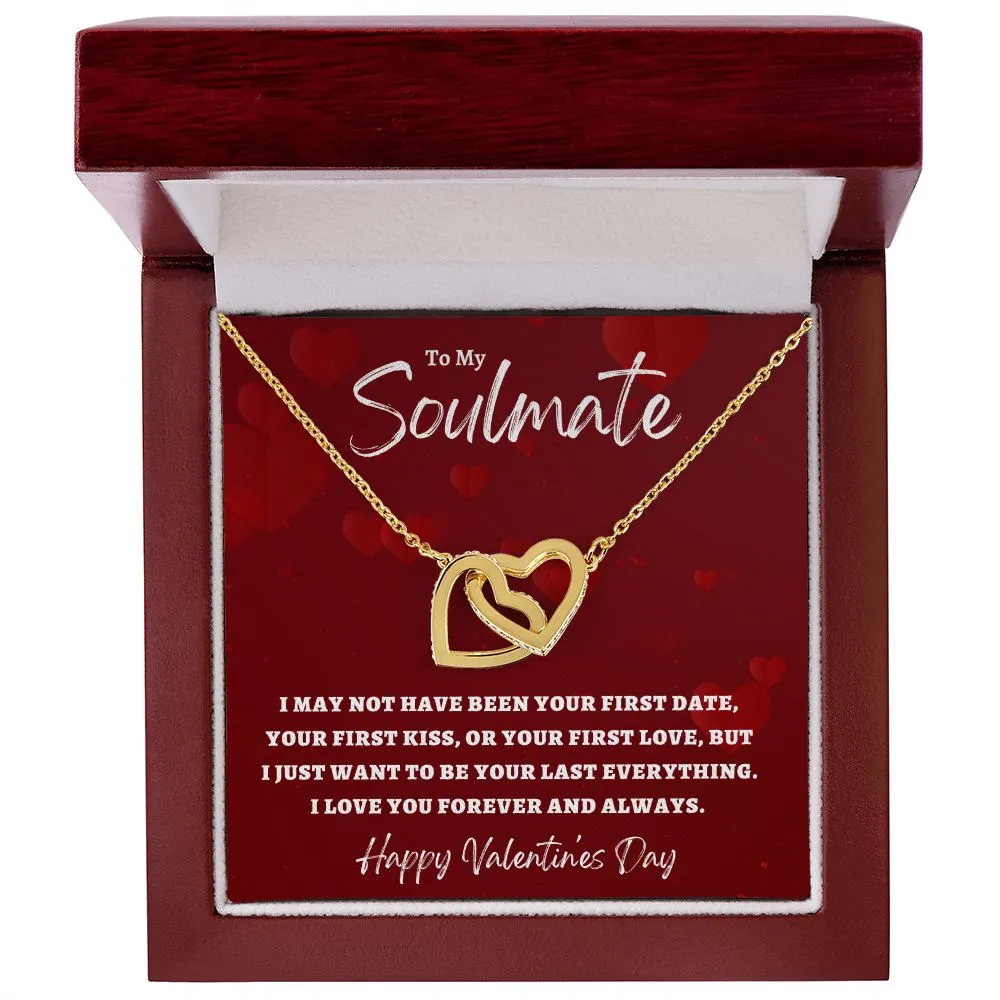 To My Soulmate Valentine's Day I May Not Have Been Your