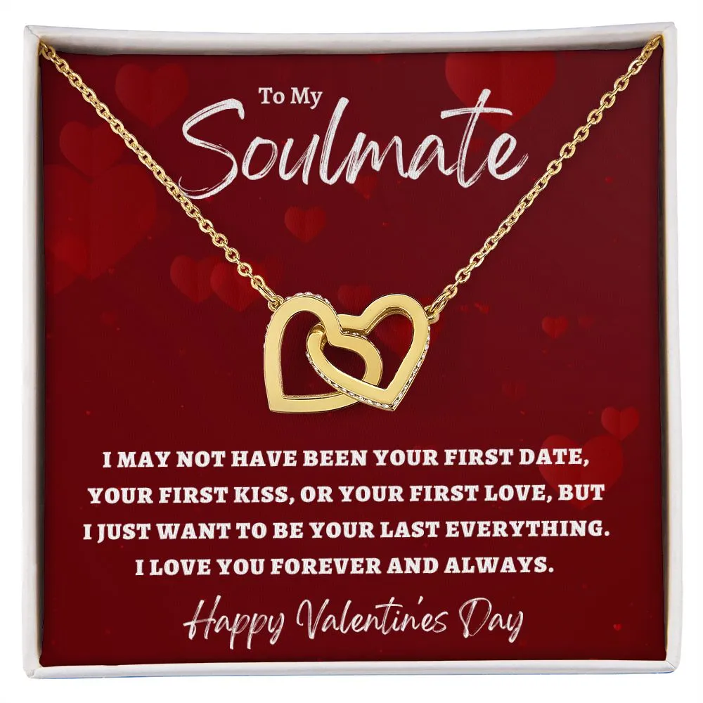 To My Soulmate Valentine's Day I May Not Have Been Your
