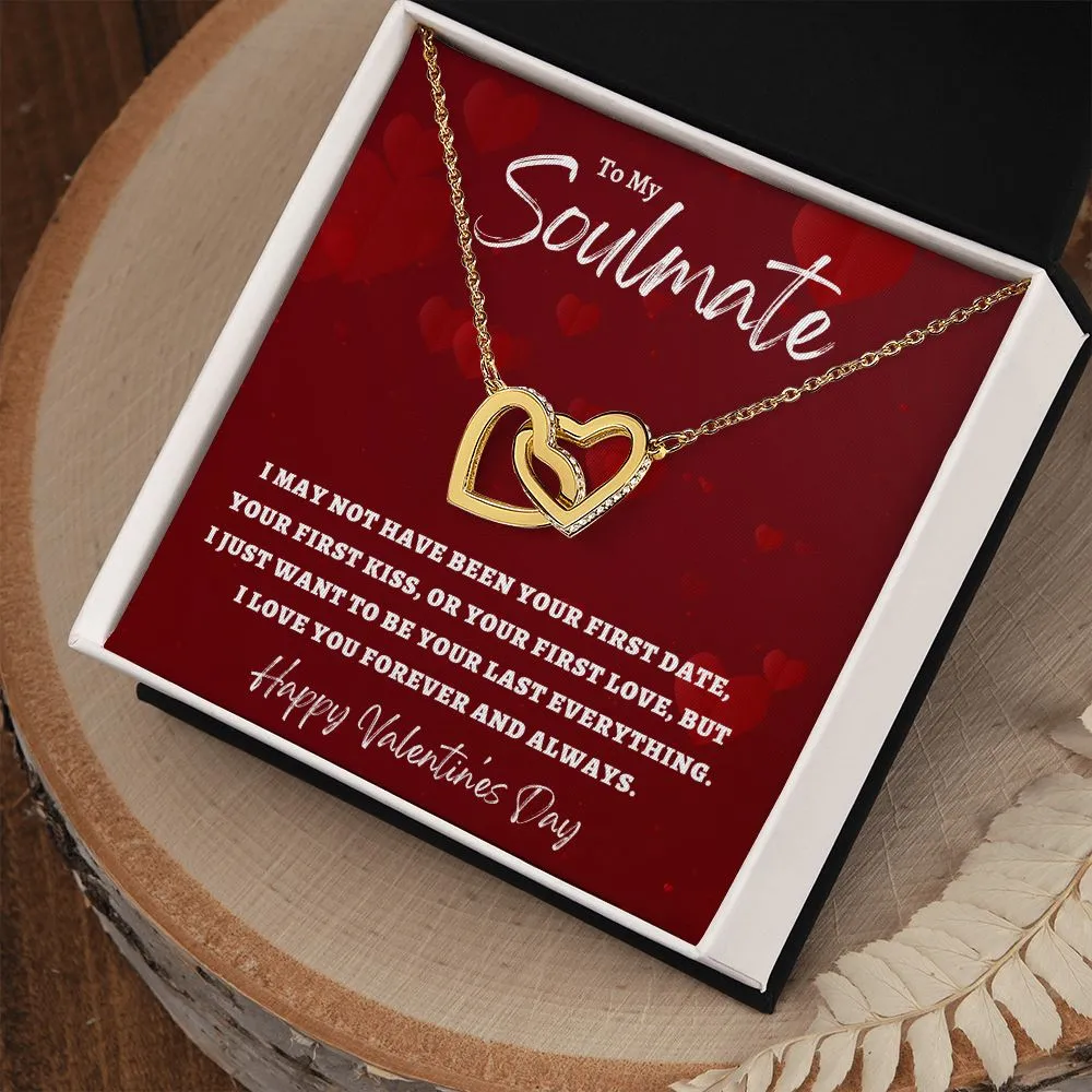 To My Soulmate Valentine's Day I May Not Have Been Your