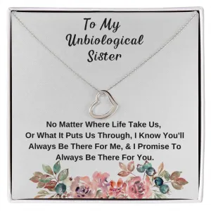To My Unbiological Sister - I Promise To Be There For You