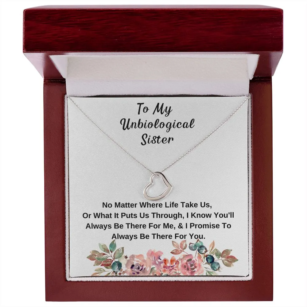 To My Unbiological Sister - I Promise To Be There For You