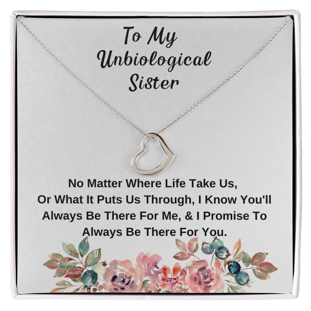 To My Unbiological Sister - I Promise To Be There For You