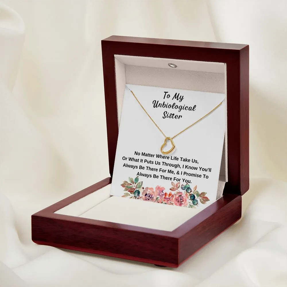 To My Unbiological Sister - I Promise To Be There For You