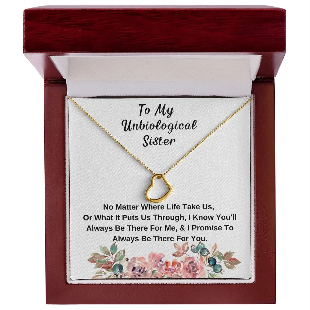 To My Unbiological Sister - I Promise To Be There For You