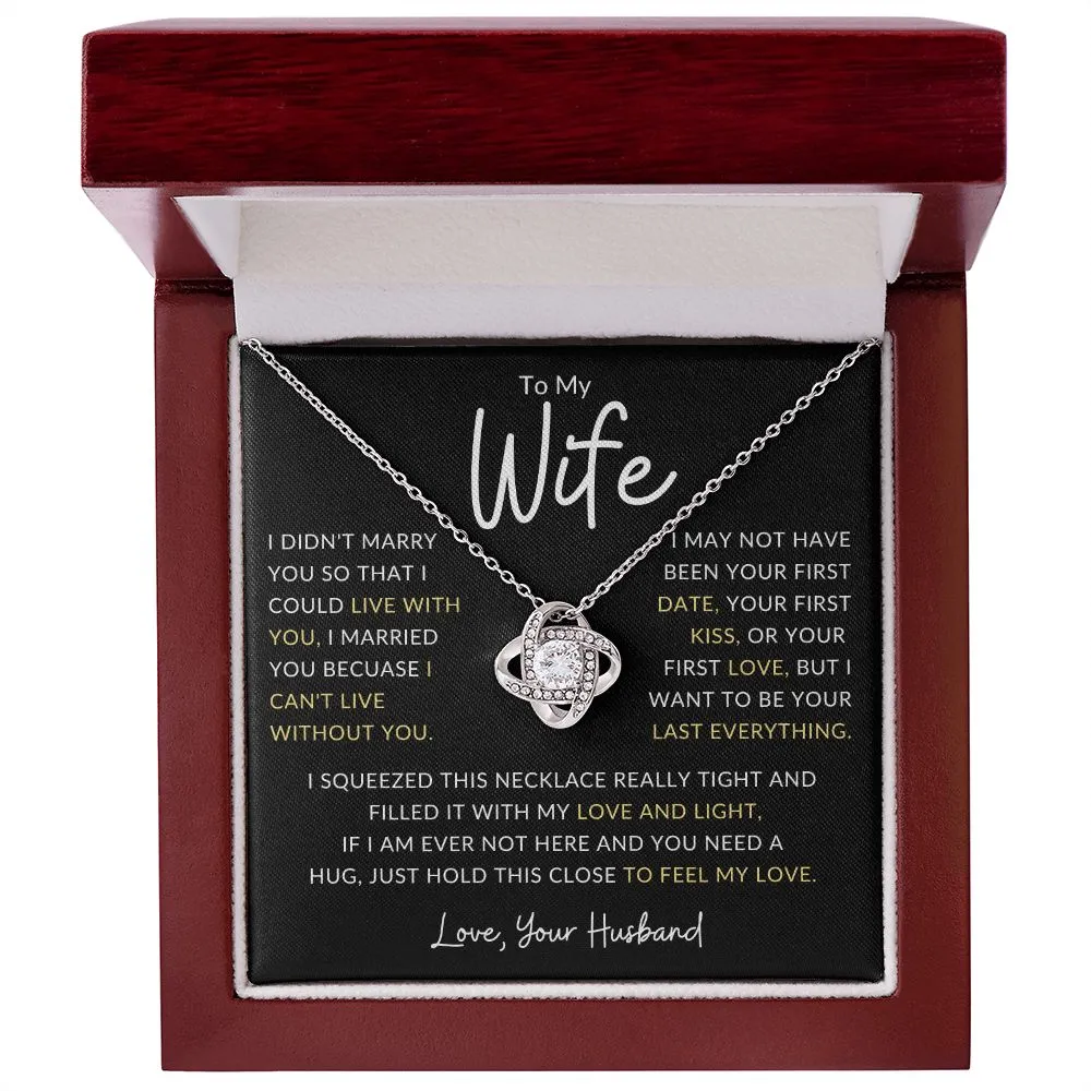 To My Wife I May Not Have Been Your First Blk The Love Knot