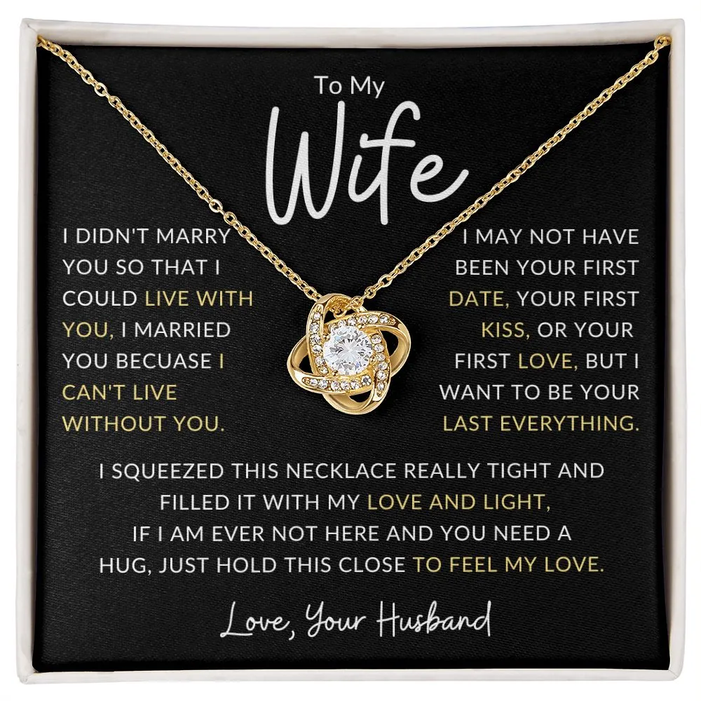 To My Wife I May Not Have Been Your First Blk The Love Knot