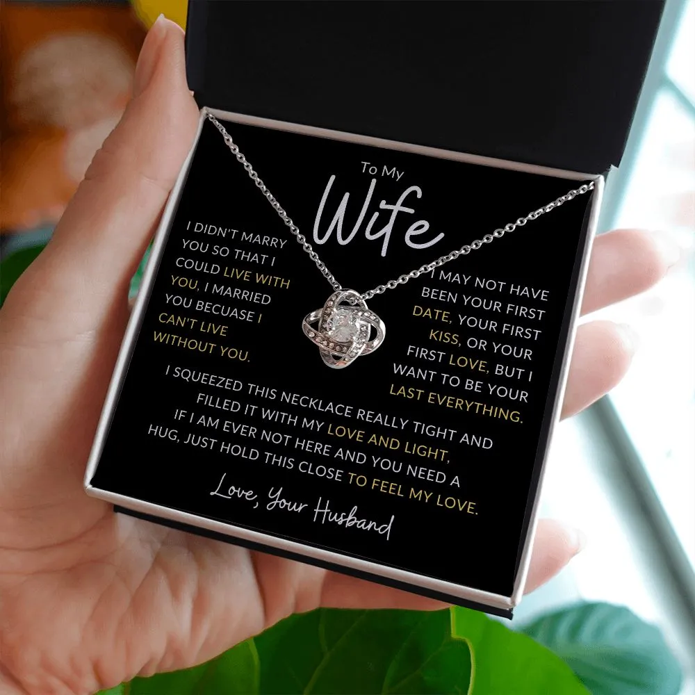 To My Wife I May Not Have Been Your First Blk The Love Knot
