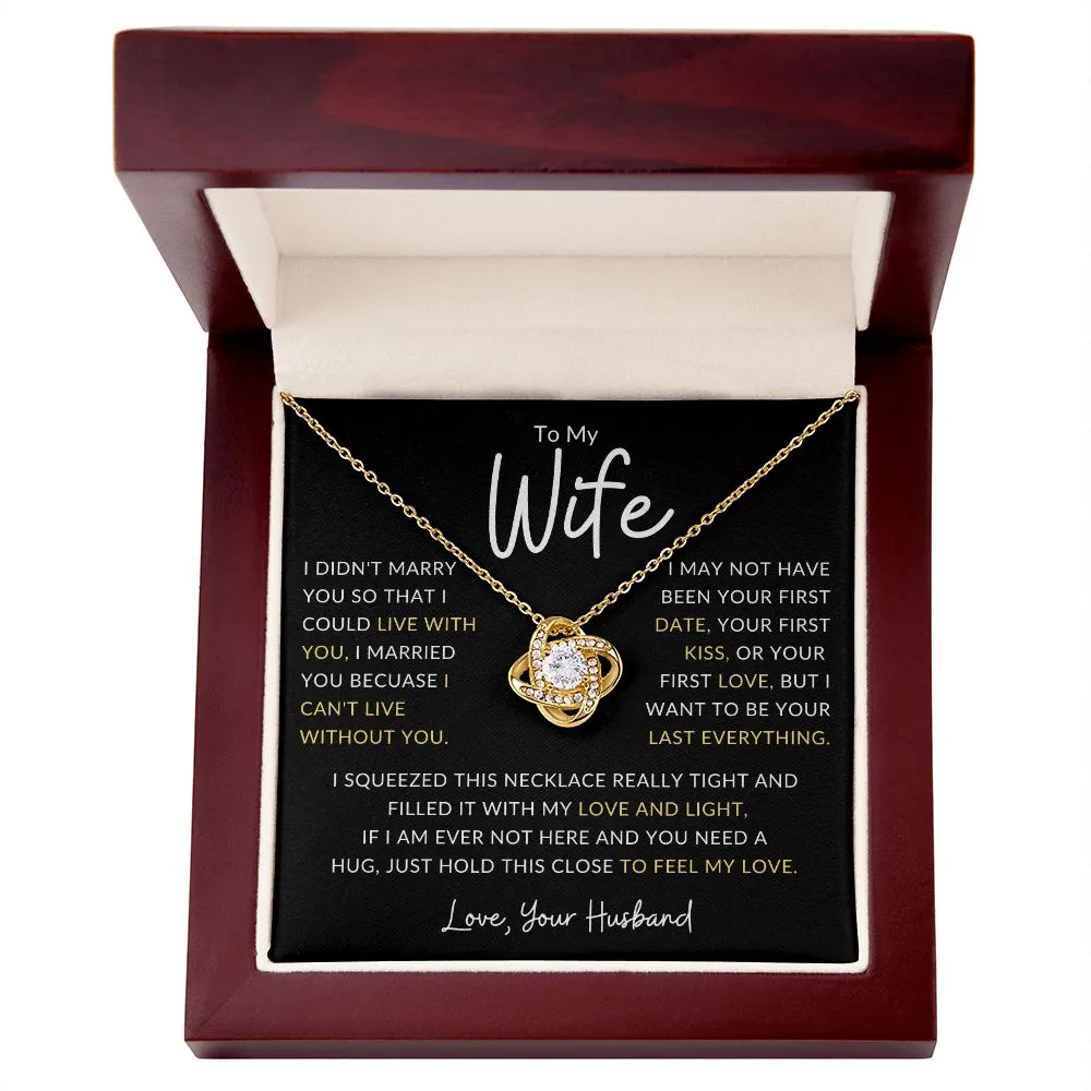 To My Wife I May Not Have Been Your First Blk The Love Knot