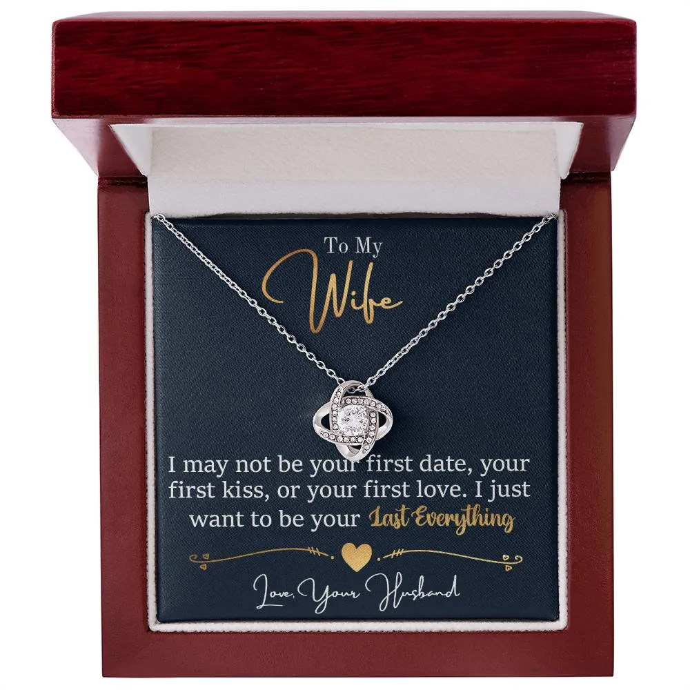 To My Wife, I Want To Be Your Everything - Love knot Necklace